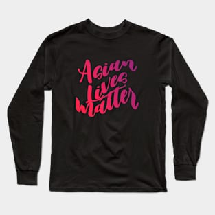 Asian Lives Matter Long Sleeve T-Shirt